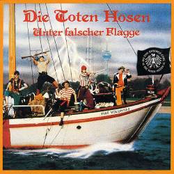 Die Toten Hosen : Unter Falscher Flagge